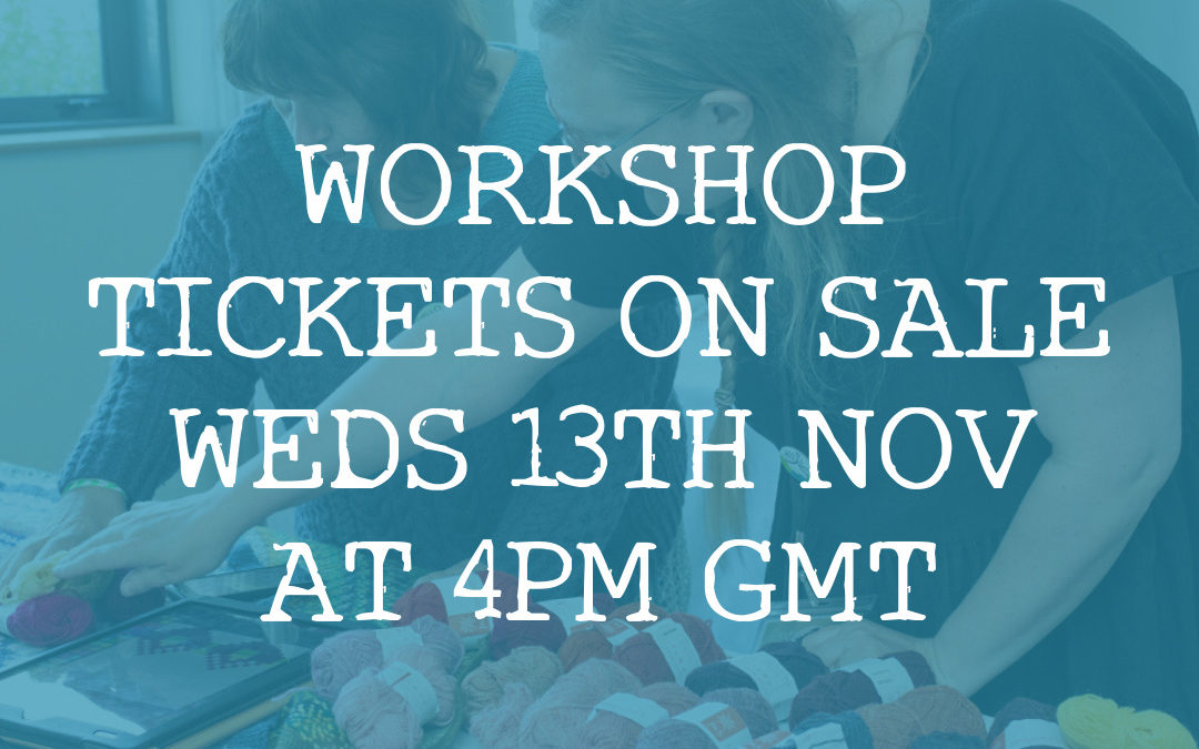 Workshop Tickets go on sale Weds 13th November at 4pm GMT