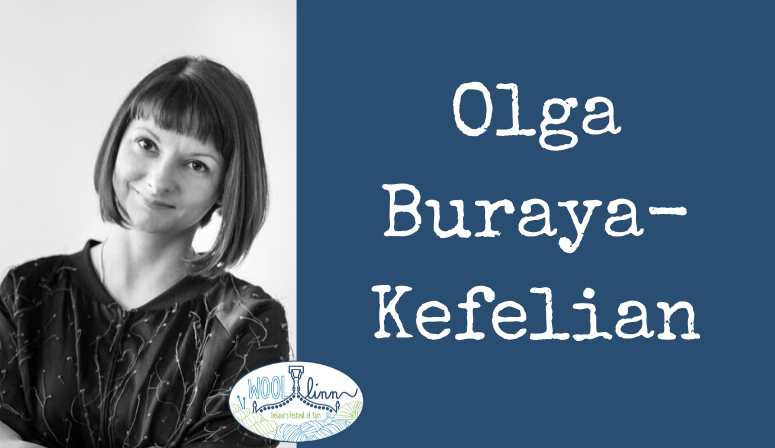 Olga Buraya-Kefelian – Woollinn Workshops